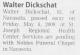 Death Notice of Walter Karl Emil 'Louie' Dickschat Death Notice of Walter Karl Emil 'Louie' Dickschat